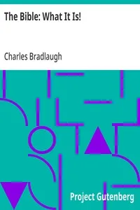 The Bible: What It Is! — Charles Bradlaugh cover