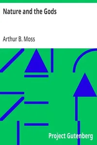 Nature and the Gods: From "The Atheistic Platform", Twelve Lectures — Arthur B. Moss cover