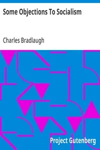 Some Objections To Socialism: From "The Atheistic Platform", Twelve Lectures — Charles Bradlaugh cover