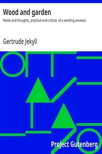 Wood and garden : $b Notes and thoughts, practical and critical, of a working amateur — Gertrude Jekyll cover