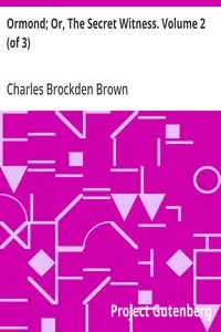 Ormond; Or, The Secret Witness. Volume 2 (of 3) — Charles Brockden Brown cover