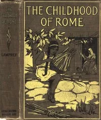 The Childhood of Rome — Louise Lamprey cover