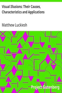 Visual Illusions: Their Causes, Characteristics and Applications — Matthew Luckiesh cover