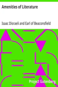 Amenities of Literature: Consisting of Sketches and Characters of English Literature — Isaac Disraeli cover