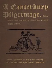 A Canterbury Pilgrimage — Elizabeth Robins Pennell cover