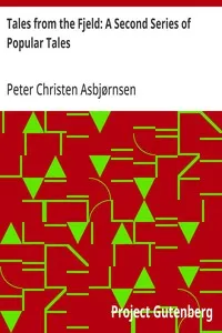 Tales from the Fjeld: A Second Series of Popular Tales — Peter Christen Asbjørnsen cover