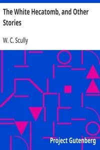 The White Hecatomb, and Other Stories — W. C. (William Charles) Scully cover
