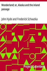 Wonderland; or, Alaska and the inland passage: With a description of the country traversed by the Northern Pacific Railroad — John Hyde cover