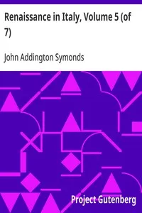 Renaissance in Italy, Volume 5 (of 7): Italian Literature, Part 2 — John Addington Symonds cover