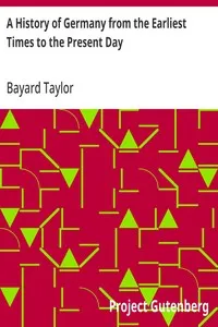 A History of Germany from the Earliest Times to the Present Day — Bayard Taylor cover
