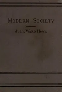 Modern Society — Julia Ward Howe cover