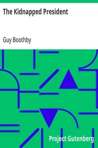The Kidnapped President — Guy Boothby cover