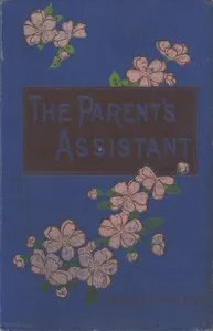 The Parent's Assistant; Or, Stories for Children — Maria Edgeworth cover