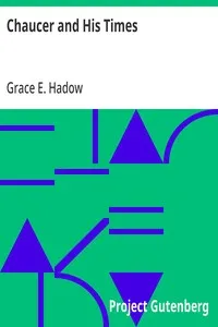 Chaucer and His Times — Grace E. (Grace Eleanor) Hadow cover