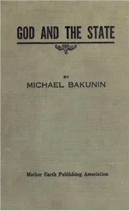 God and the State — Mikhail Aleksandrovich Bakunin cover