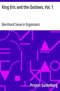 King Eric and the Outlaws, Vol. 1: or, the Throne, the Church, and the People in the Thirteenth Century. — Bernhard Severin Ingemann cover