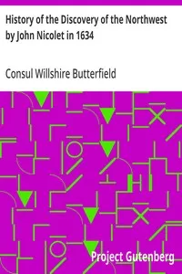 History of the Discovery of the Northwest by John Nicolet in 1634: With a Sketch of his Life — Consul Willshire Butterfield cover