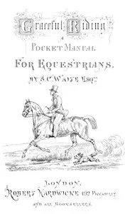 Graceful Riding: A Pocket Manual for Equestrians — Samuel C. Wayte cover
