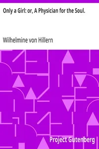 Only a Girl: or, A Physician for the Soul. cover