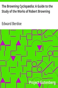 The Browning Cyclopædia: A Guide to the Study of the Works of Robert Browning — Edward Berdoe cover