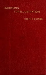 Engraving for Illustration: Historical and Practical Notes — Joseph Kirkbride cover