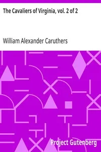 The Cavaliers of Virginia, vol. 2 of 2: or, The Recluse of Jamestown; An historical romance of the Old Dominion — William Alexander Caruthers cover