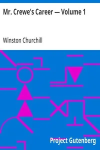 Mr. Crewe's Career — Volume 1 — Winston Churchill cover