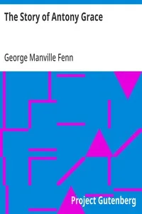 The Story of Antony Grace — George Manville Fenn cover