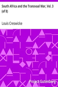 South Africa and the Transvaal War, Vol. 3 (of 8): From the Battle of Colenso, 15th Dec. 1899, to Lord Roberts's Advance into the Free State, 12th Feb. 1900 — Louis Creswicke cover