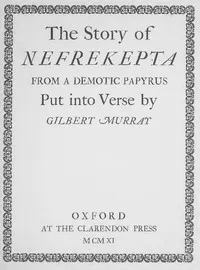 The Story of Nefrekepta, from a Demotic Papyrus — Gilbert Murray cover