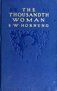 The Thousandth Woman — E. W. (Ernest William) Hornung cover