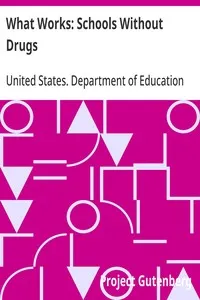 What Works: Schools Without Drugs — United States. Department of Education cover
