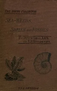 Sea-Weeds, Shells and Fossils — Peter Gray cover