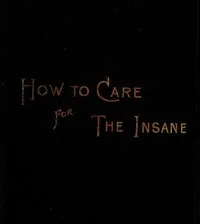 How to Care for the Insane: A Manual for Nurses — William D. Granger cover