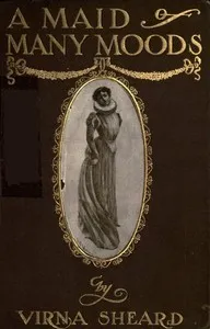 A Maid of Many Moods — Virna Sheard cover