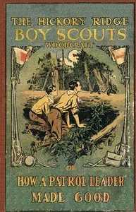 Woodcraft; Or, How a Patrol Leader Made Good — Alan, Captain Douglas cover