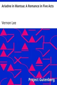 Ariadne in Mantua: A Romance in Five Acts — Vernon Lee cover
