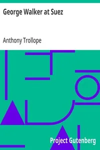 George Walker at Suez — Anthony Trollope cover