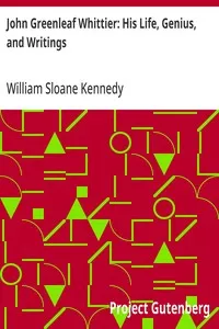 John Greenleaf Whittier: His Life, Genius, and Writings — William Sloane Kennedy cover