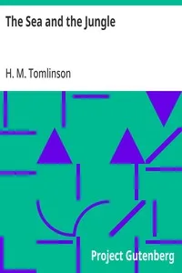 The Sea and the Jungle — H. M. (Henry Major) Tomlinson cover