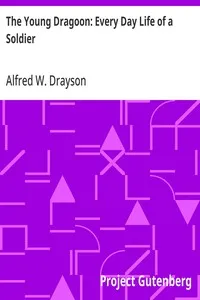 The Young Dragoon: Every Day Life of a Soldier — Alfred W. (Alfred Wilks) Drayson cover