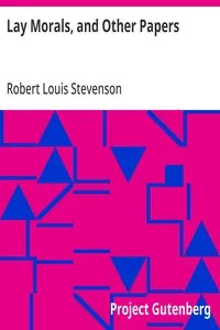Lay Morals, and Other Papers — Robert Louis Stevenson cover