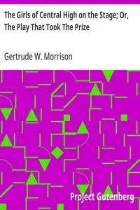 The Girls of Central High on the Stage; Or, The Play That Took The Prize — Gertrude W. Morrison cover