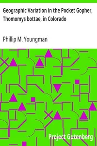 Geographic Variation in the Pocket Gopher, Thomomys bottae, in Colorado — Phillip M. Youngman cover