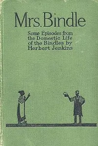 Mrs. Bindle: Some Incidents from the Domestic Life of the Bindles — Herbert George Jenkins cover