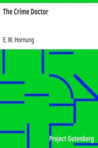 The Crime Doctor — E. W. (Ernest William) Hornung cover