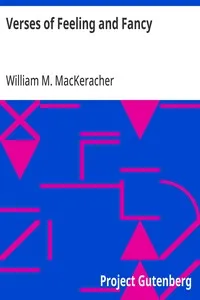 Verses of Feeling and Fancy — William M. (William Mackay) MacKeracher cover