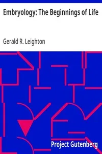 Embryology: The Beginnings of Life — Gerald R. (Gerald Rowley) Leighton cover