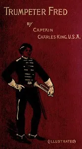 Trumpeter Fred: A Story of the Plains — Charles King cover