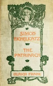 Simon Eichelkatz; The Patriarch. Two Stories of Jewish Life — Ulrich Frank cover